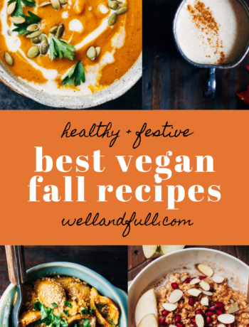 Best Vegan Fall Recipes | Well and Full | #vegan #fall #autumn #recipes